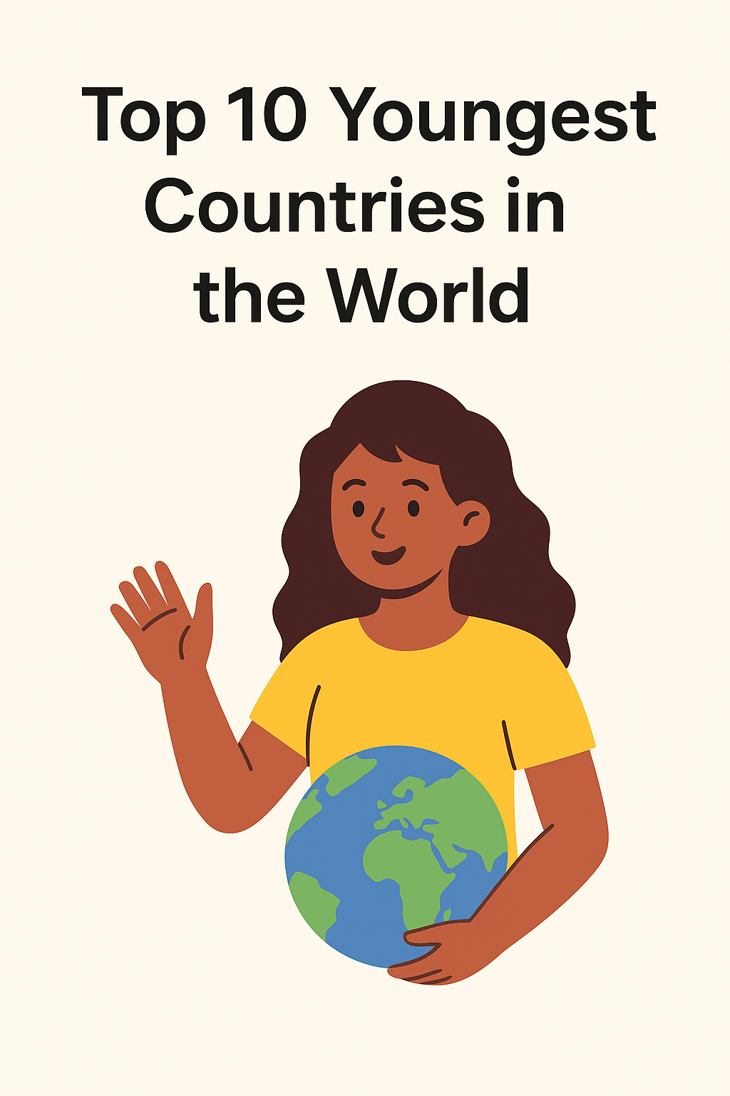 Top 10 Youngest Countries in the World