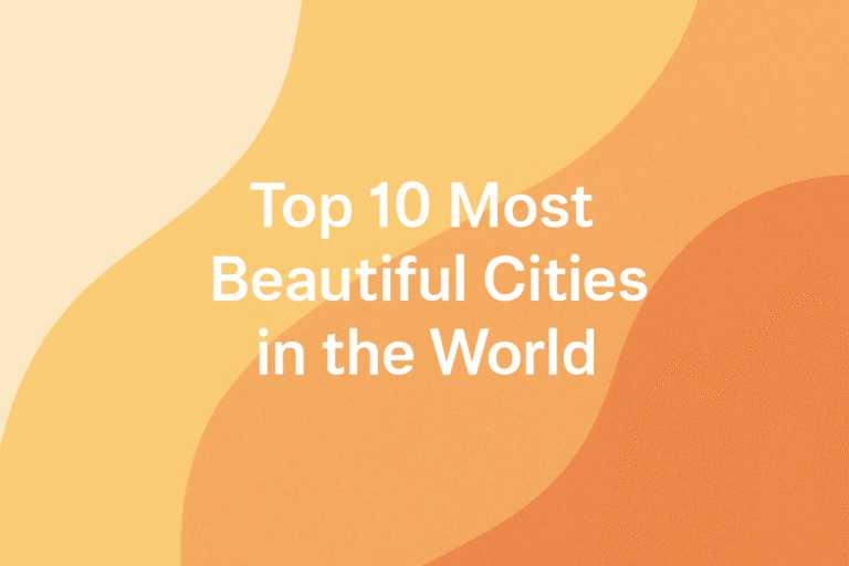 Top 10 most Beautiful Cities in the World